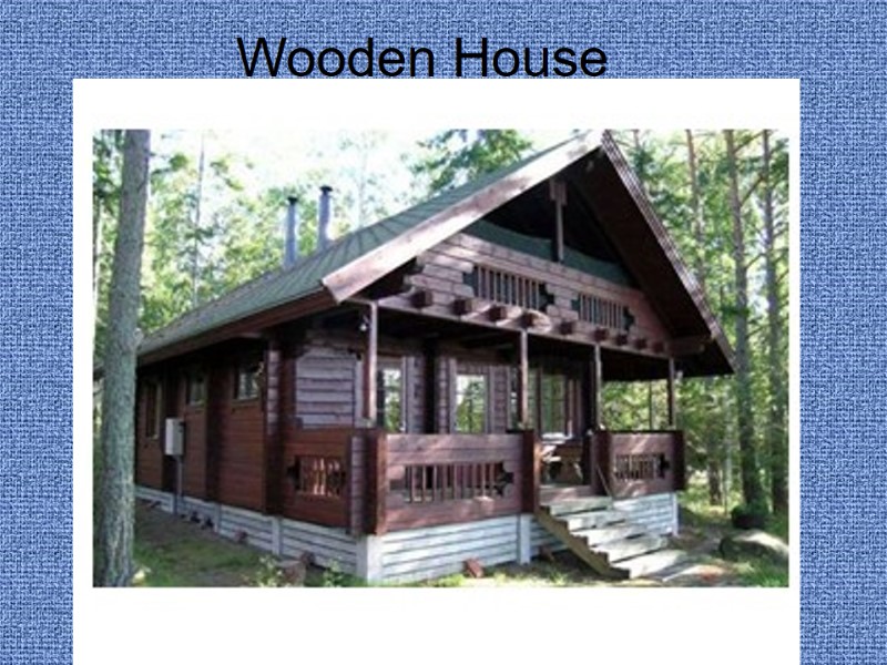 Wooden House